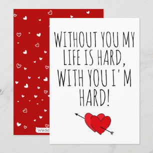 Without You My Life Is Hard With You I'm Hard Card