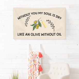 Without you soul is dry like an olive without oil  banner