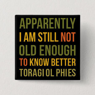 Witty Aging Joke Apparently I Still Dont Know  2 Inch Square Button
