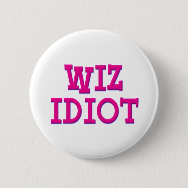 Wiz Idiot 2 Inch Round Button (Front)