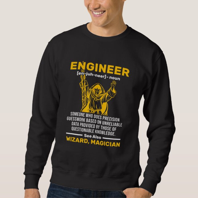 Wizard Engineer Definition Civil Mechanical Engine Sweatshirt (Front)