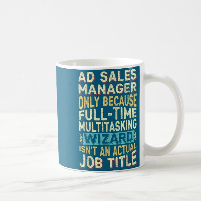Wizard Job Title Quote - Funny Ad S Manager  Coffee Mug (Right)