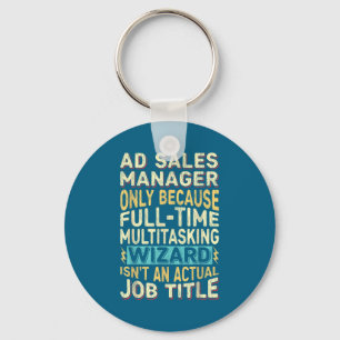 Wizard Job Title Quote - Funny Ad S Manager  Keychain