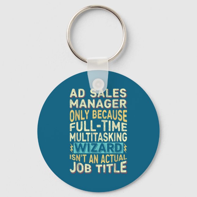 Wizard Job Title Quote - Funny Ad S Manager  Keychain (Front)