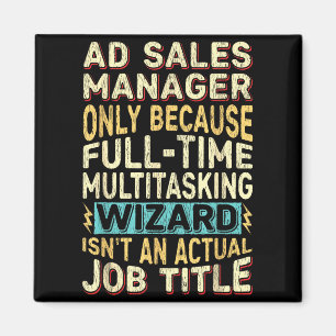 Wizard Job Title Quote - Funny Ad S Manager  Magnet