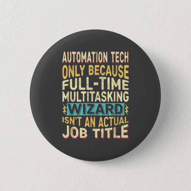 Wizard Job Title Quote - Funny Automation Tech  2 Inch Round Button (Front)