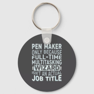 Wizard Job Title Quote - Funny Pen Maker  Keychain