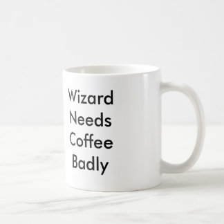 Wizard Needs Coffee Badly Coffee Mug