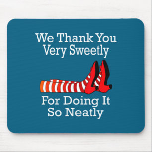 Wizard Of Oz - We Thank You Very Sweetly  Mouse Pad