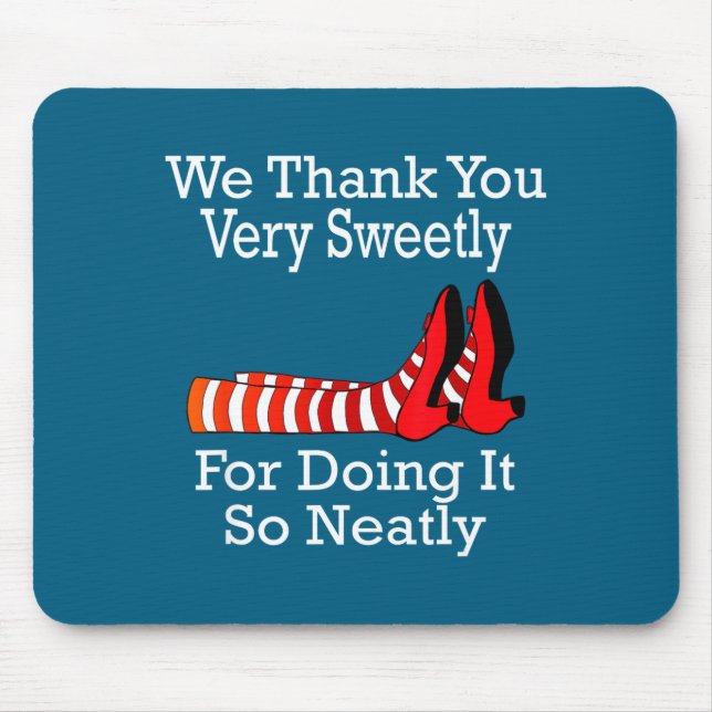 Wizard Of Oz - We Thank You Very Sweetly  Mouse Pad (Front)