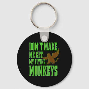 Wizard Of Oz Wicked Witch Get My Flying Monkeys Keychain
