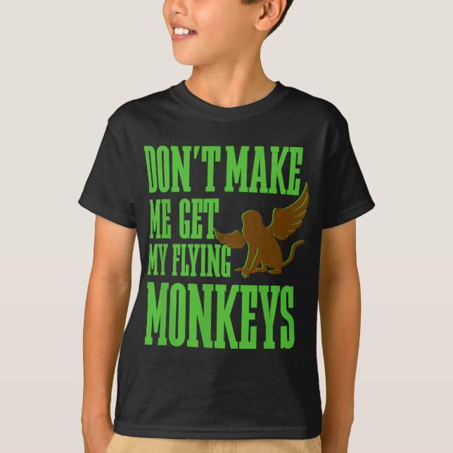 Wizard of OZ Wicked Witch Get My Flying Monkeys T-Shirt (Front)