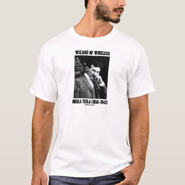 Wizard Of Wireless Nikola Tesla T-Shirt (Front)