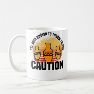 Wo I'Ve Been Known To Throw Things Pottery Ceramic Coffee Mug