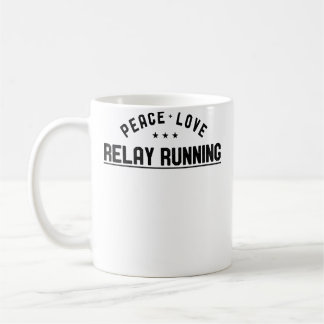 Wo Peace Love Relay Running Relay Runner Coffee Mug