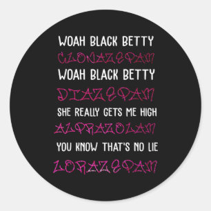 Woah Black Betty Clonazepam Woah Black Betty Diaze Classic Round Sticker