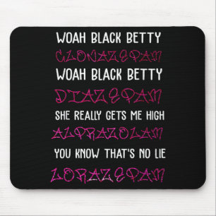 Woah Black Betty Clonazepam Woah Black Betty Diaze Mouse Pad