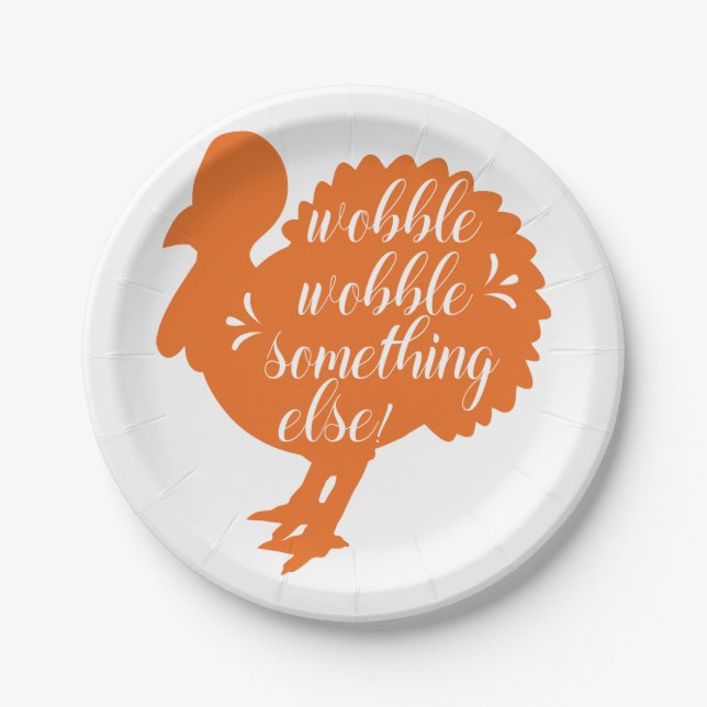 Wobble Wobble Something Else Funny Turkey Quote Paper Plate (Front)