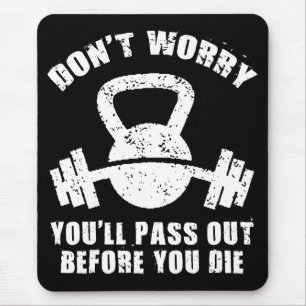WOD Humour - Pass Out Before You Die. Funny Mouse Pad