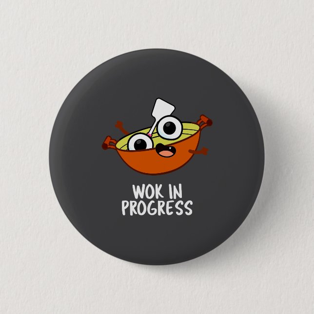 Wok In Progress Funny Cooking Pun  2 Inch Round Button (Front)