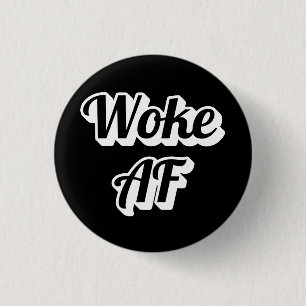 Woke AF 1 Inch Round Button