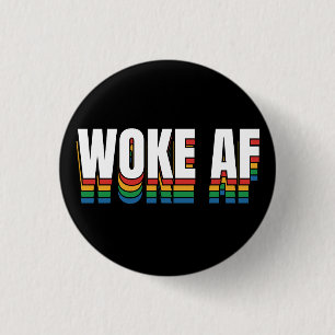 Woke AF 1 Inch Round Button