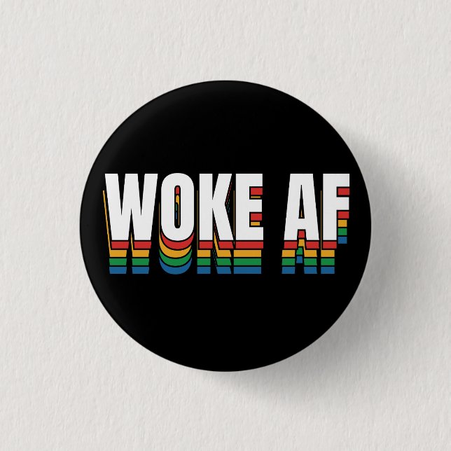 Woke AF 1 Inch Round Button (Front)