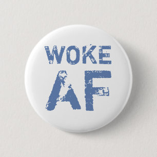 Woke AF Progressive Political 2 Inch Round Button