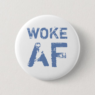 Woke AF Progressive Political 2 Inch Round Button