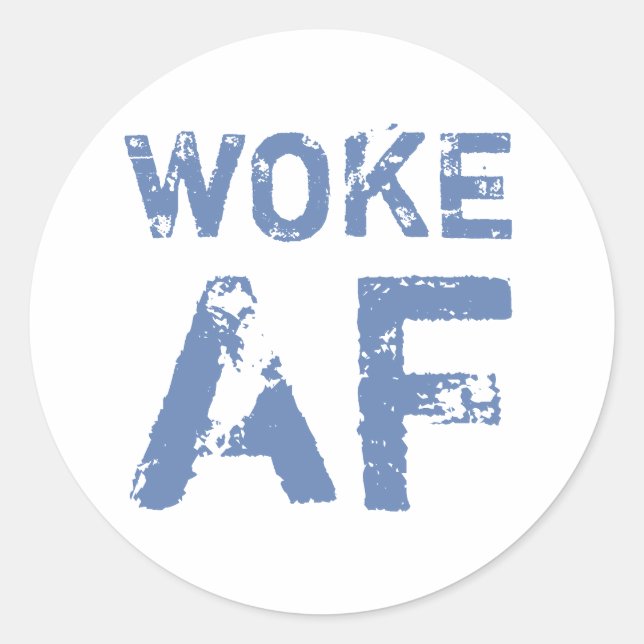 Woke AF Progressive Political Classic Round Sticker (Front)