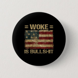 Woke Is Bull Funny Trump Anti Woke 2 Inch Round Button