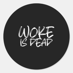 Woke Is Dead Funny Sarcastic Humour Classic Round Sticker