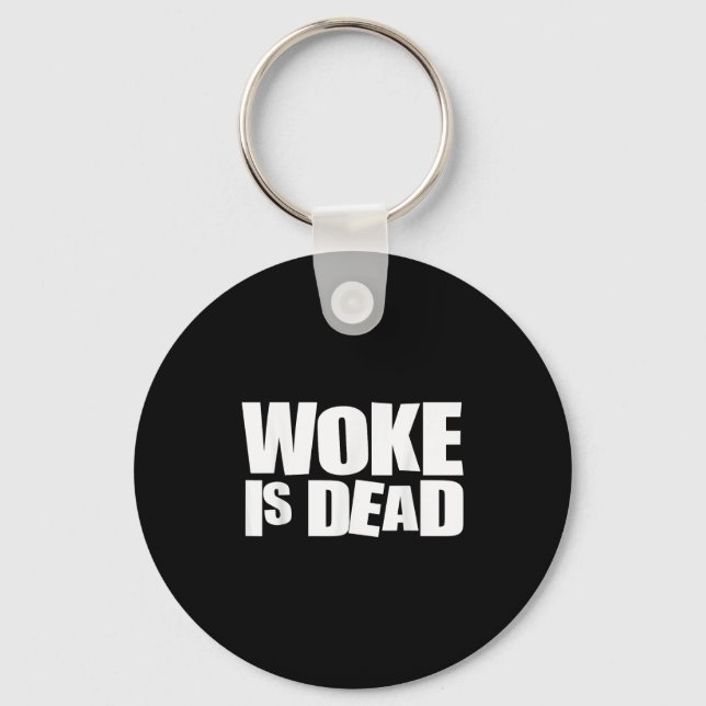 Woke Is Dead Funny Sarcastic Humour  Keychain (Front)