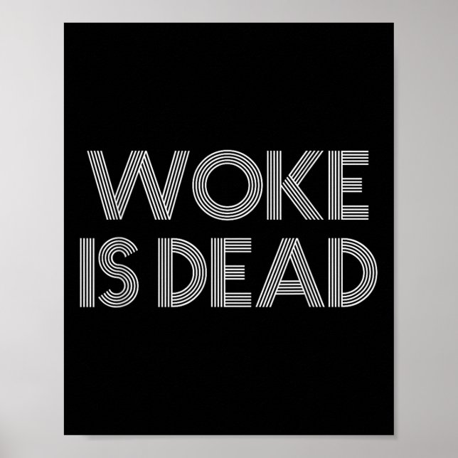 Woke Is Dead Funny Sarcastic Slogan  Poster (Front)