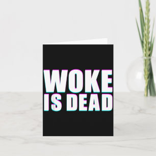 Woke Is Dead Funny Slogan Funny Meme Quote For Card
