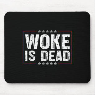 Woke Is Dead Funny Slogan Funny Meme Quote For Sar Mouse Pad