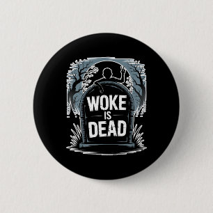Woke Is Dead Halloween Graveyard Retro Horror Zomb 2 Inch Round Button