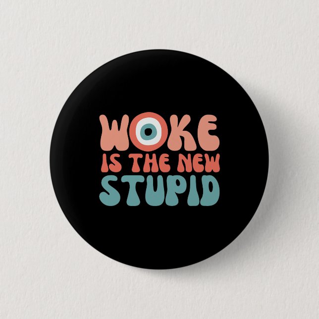 Woke Is The New Stud Funny Anti Woke Conservative  2 Inch Round Button (Front)