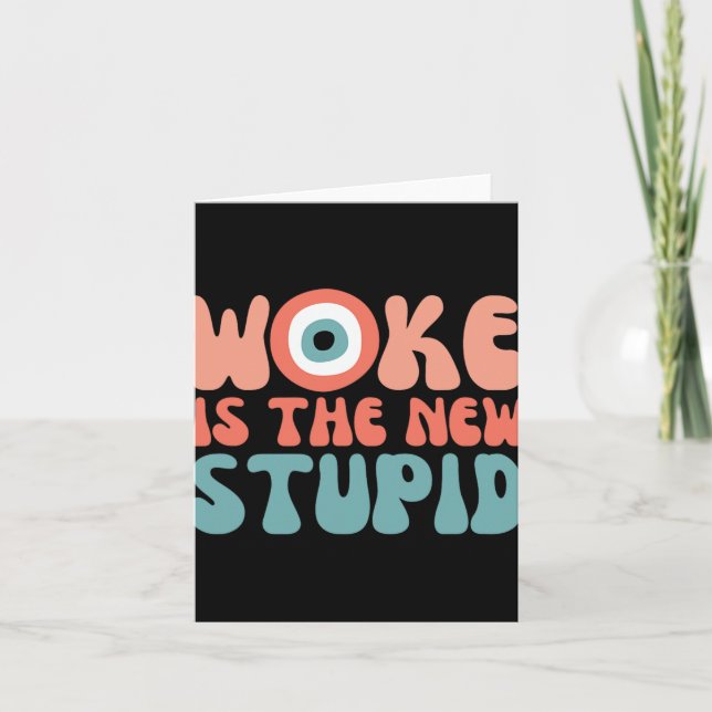 Woke Is The New Stud Funny Anti Woke Conservative  Card (Front)