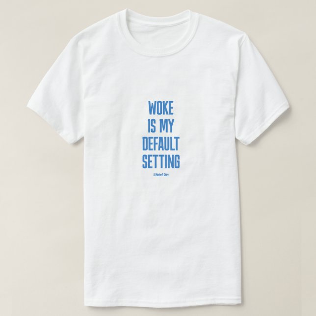 WOKE  (light variant) - A MisterP Shirt (Design Front)