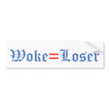 Woke = Loser