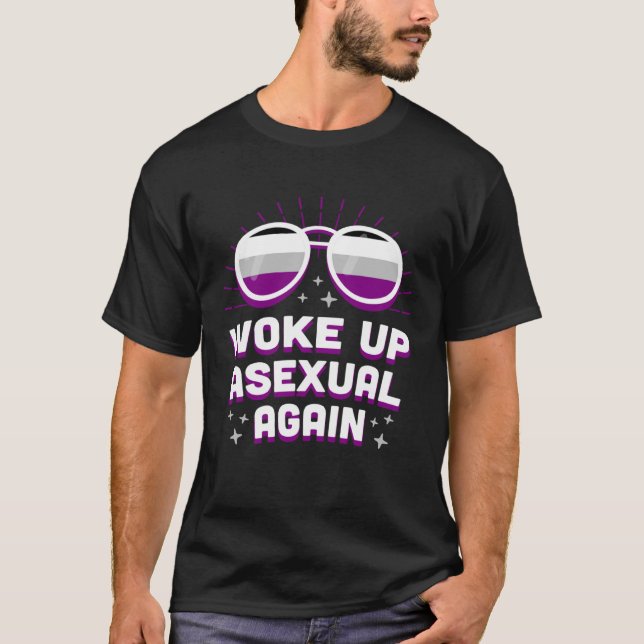Woke Up Asexual Again  Trendy Ace Pride Flag Colou T-Shirt (Front)