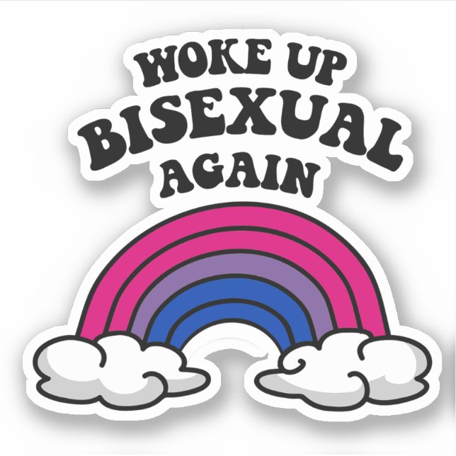 Woke up bisexual again (Front)