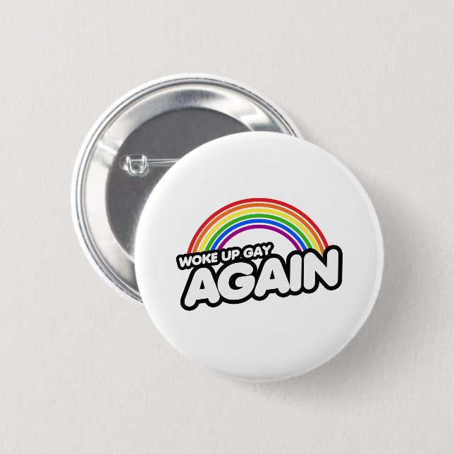 Woke Up Gay Again 2 Inch Round Button (Front & Back)
