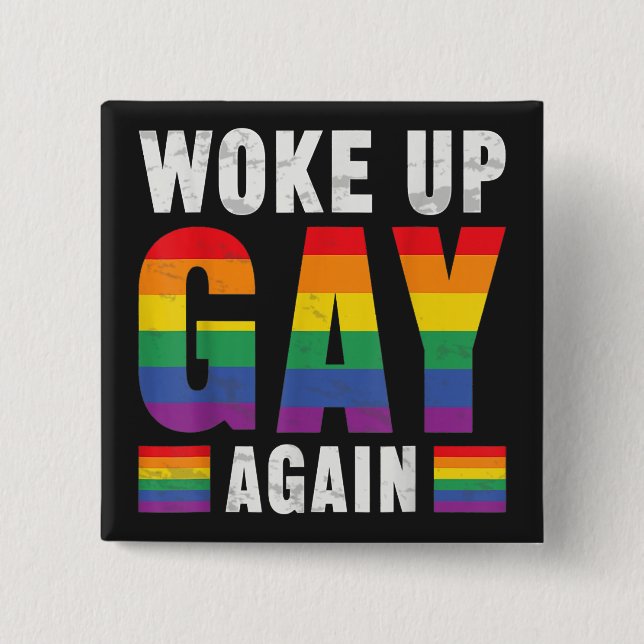 Woke Up Gay Again 2 Inch Square Button (Front)