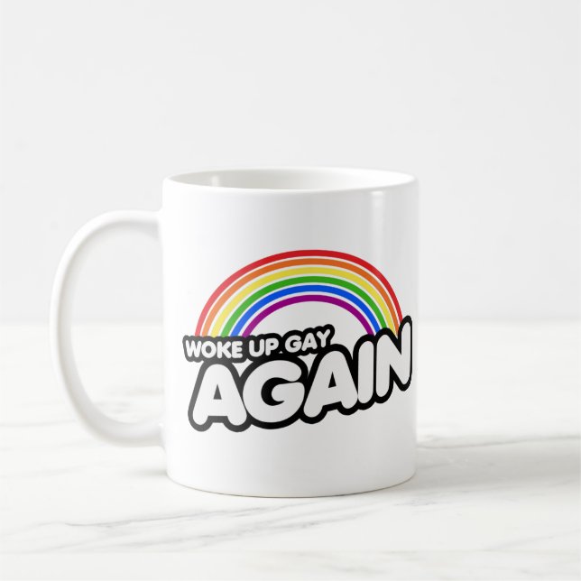 Woke Up Gay Again Coffee Mug (Left)