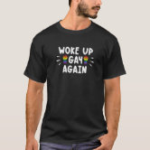 Funny Woke Up Gay Again LGBT Quotes Pride Month Rainbow Flag Enza