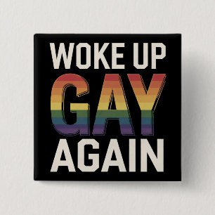 Woke Up Gay Again Funny LGBTQ Pride Ally Rainbow 2 Inch Square Button