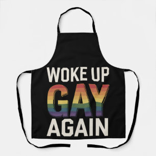 Woke Up Gay Again Funny LGBTQ Pride Ally Rainbow Apron