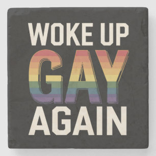 Woke Up Gay Again Funny LGBTQ Pride Ally Rainbow Stone Coaster